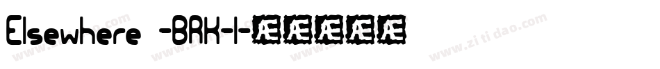 Elsewhere -BRK-1字体转换